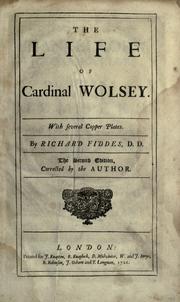 The life of Cardinal Wolsey by Richard Fiddes