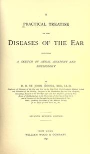 Cover of: A practical treatise on the diseases of the ear by Daniel Bennett St. John Roosa, Daniel Bennett St. John Roosa