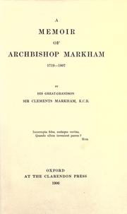 Cover of: A memoir of Archbishop Markham, 1719-1807 by Sir Clements R. Markham