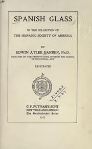 Cover of: Spanish glass in the collection of the Hispanic Society of America. by Edwin Atlee Barber