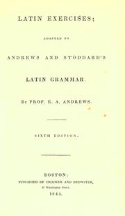 Cover of: Latin exercises: adapted to Andrews and Stoddard's Latin grammar