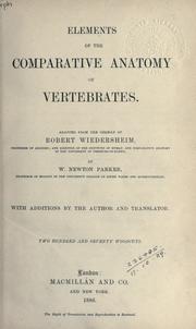 Cover of: Elements of the comparative anatomy of vertebrates by Robert Wiedersheim, Robert Wiedersheim