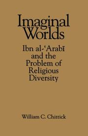 Cover of: Imaginal worlds: Ibn al-ʻArabī and the problem of religious diversity