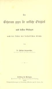 Cover of: Der Gehorsam gegen die weltliche Obrigkeit und dessen Gränzen nach der Lehre der katholischen Kirche by Philipp Hergenröther