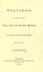 Cover of: Wolfsden: an authentic account of things there and thereunto pertaining, as they are and have been