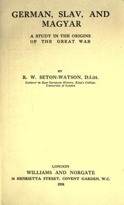 Cover of: German, Slav, and Magyar: a study in the origins of the great war.