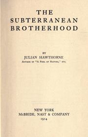 Cover of: The subterranean brotherhood by Julian Hawthorne, Julian Hawthorne