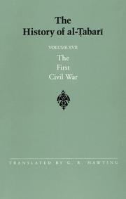 Cover of: The History of Al-Tabari, vol. The History of Al-Tabari, vol. XVII. The First Civil War. by Abu Ja'far Muhammad ibn Jarir al-Tabari, G. R. Hawting
