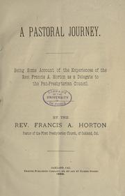 Cover of: A pastoral journey: being some account of the experience of the Rev. Francis A. Horton as a delegate to the Pan-Presbyterian Council