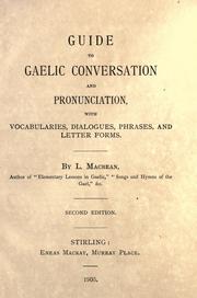 Cover of: Guide to Gaelic conversation and pronunciation: with vocabularies, dialogues, phrases, and letter forms