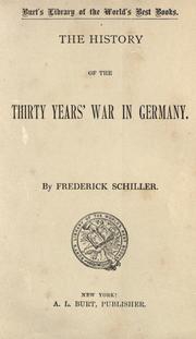 Cover of: The history of the Thirty Years' War in Germany by Friedrich Schiller, Friedrich Schiller