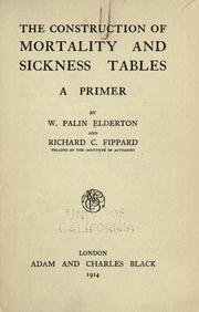 Cover of: The construction of mortality and sickness tables: a primer