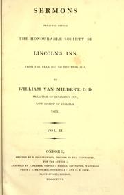 Cover of: Sermons preached before the honourable society of Lincoln's Inn by William Van Mildert
