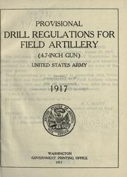 Cover of: Provisional drill regulations for field artillery (4.7-inch gun) United States Army. 1917. by United States. War Dept. General Staff