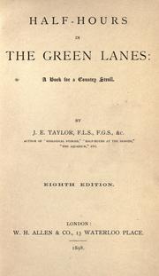 Cover of: Half-hours in the green lanes by Taylor, J. E.