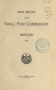 Report of the Shell Fish Commission of Maryland by Maryland. Shellfish Commission.