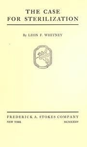 Cover of: The case for sterilization by Leon Fradley Whitney