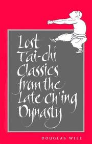 Cover of: Lost tʻai-chi classics from the late Chʻing dynasty by Douglas Wile