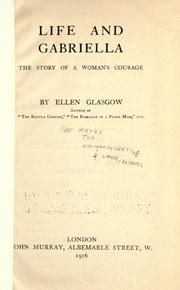 Cover of: Life and Gabriella by Ellen Anderson Gholson Glasgow