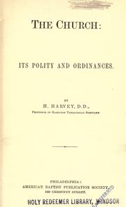 Cover of: The church : its polity and ordinances