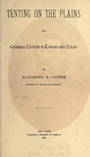 Cover of: Tenting on the plains, or, General Custer in Kansas and Texas