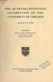 Cover of: The Quarter-Centennial Celebration of the University of Chicago: June 2 to 6, 1916.