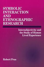 Cover of: Symbolic Interaction and Ethnographic Research by Robert C. Prus, Robert C. Prus