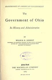 Cover of: The government of Ohio, its history and administration by Siebert, Wilbur Henry