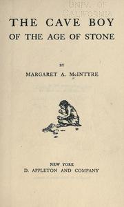 Cover of: The cave boy of the age of stone by Margaret A. McIntyre, Margaret A. McIntyre