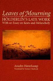 Cover of: Leaves of Mourning: Holderlin's Late Work, With an Essay on Keats and Melancholy (Suny Series, Intersections : Philosophy and Critical Theory)