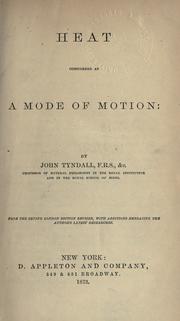 Cover of: Heat, considered as a mode of motion by John Tyndall