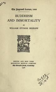 Cover of: Buddhism and immortality. by William Sturgis Bigelow