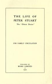 The life of Peter Stuart, the "Ditton Doctor" by Mazzini Stuart