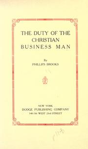 Cover of: The duty of the Christian business man by Phillips Brooks
