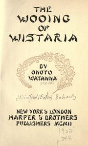 Cover of: The wooing of Wistaria by Watanna, Onoto