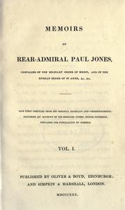 Cover of: Memoirs of Rear-Admiral Paul Jones now first compiled from his original journals and correspondence; including an account of his services under prince Potemkin, prepared for publication by himself. by Jones, John Paul.