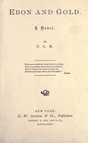 Cover of: Ebon and gold. by C. L. M., C. L. M.