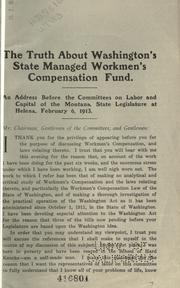 Cover of: The true situation in Washington with regard to the state managed workmen's compensation fund