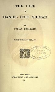 The life of Daniel Coit Gilman by Fabian Franklin