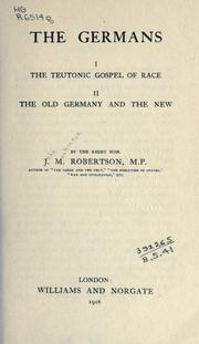 Cover of: The Germans.: I. The Teutonic gospel of race.  II. The old Germany and the new