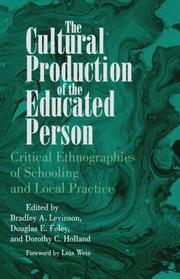 Cover of: The Cultural Production of the Educated Person: Critical Ethnographies of Schooling and Local Practice (Suny Series, Power, Social Identity and Education)