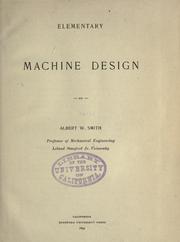 Cover of: Elementary machine design. by Albert W. Smith