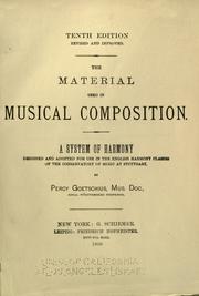 Cover of: The material used in musical composition.: A system of harmony designed and adopted for use in the English harmony classes of the Conservatory of music at Stuttgart