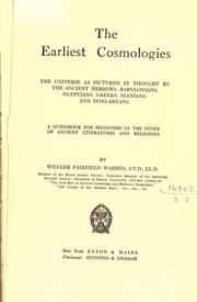 Cover of: The earliest cosmologies: the universe as pictured in thought by the ancient Hebrews, Babylonians, Egyptians, Greeks, Iranians, and Indo-Aryans : a guidebook for beginners in the study of ancient literatures and religions