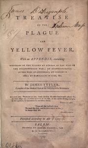 A treatise on the plague and yellow fever by James Tytler