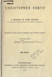 Cover of: 'Christopher North', a memoir of John Wilson.: Compiled from family papers and other sources
