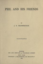 Cover of: Phil and his friends by John Townsend Trowbridge