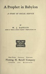 Cover of: A prophet in Babylon by William James Dawson