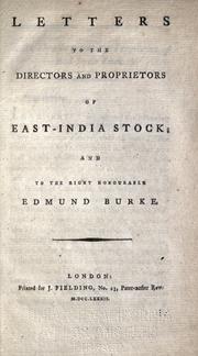 Cover of: Letters to the directors and proprietors of East-India stock, and to the Right Honourable Edmund Burke.