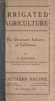 Cover of: Irrigated agriculture, the dominant industry of California